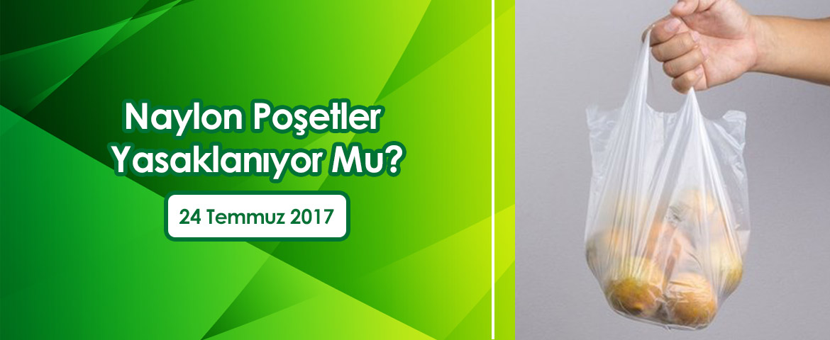 Naylon Poşetler Yasaklanıyor Mu?