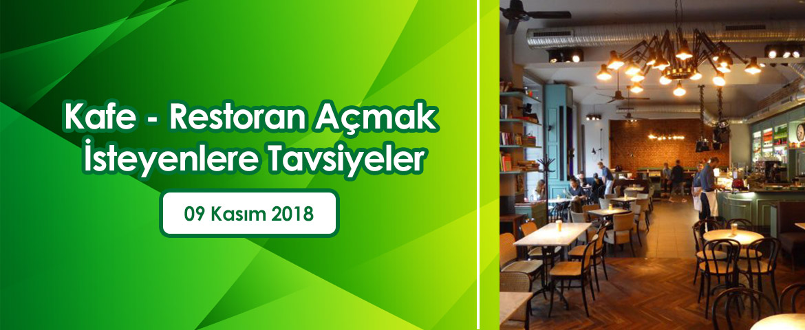 Kafe - Restoran Açmak İsteyenlere Tavsiyeler