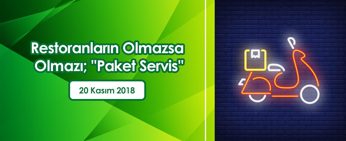 Restoranların Olmazsa Olmazı; ''Paket Servis''