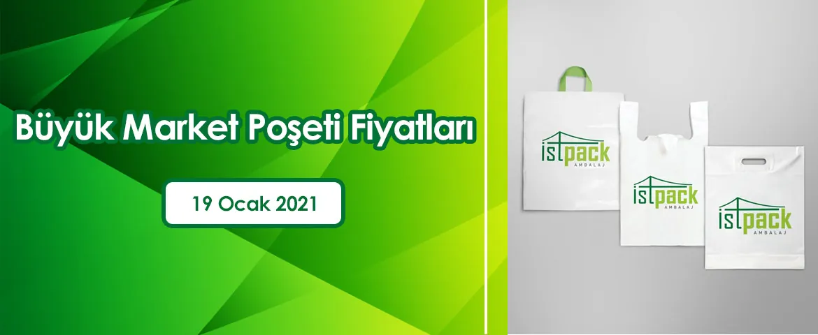 Büyük Market Poşeti Fiyatları